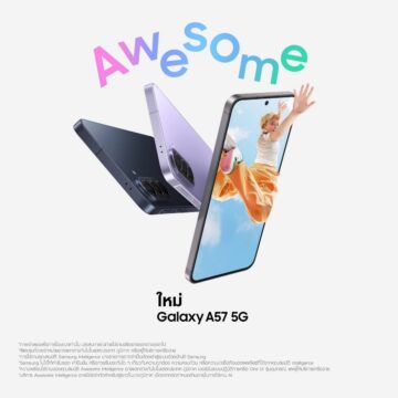 พาส่องไฮไลต์ Samsung Galaxy A57 5G และ A37 5G กล้องชัดเป๊ะ 4K สเปคแรงโดนใจ ดีไซน์เทสดี