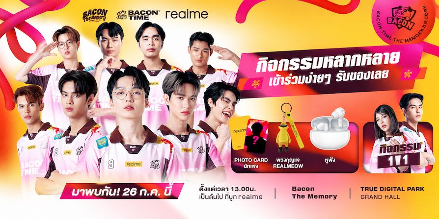 ปักหมุดด่วน! พบกับบูธ realme ที่จะพาทุกคนสัมผัสประสบการณ์ Gaming Master ในงาน “Bacon The Memory” 26 กรกฎาคมนี้ พร้อมของรางวัลจัดเต็ม! 11 MAY PR 2026 07 21 160120 ปักหมุดด่วน! พบกับบูธ realme ที่จะพาทุกคนสัมผัสประสบการณ์ Gaming Master ในงาน “Bacon The Memory” 26 กรกฎาคมนี้ พร้อมของรางวัลจัดเต็ม!