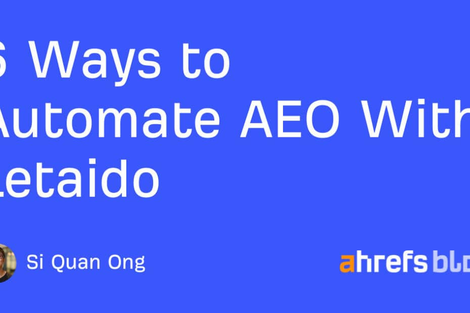 6 Ways to Automate AEO With Letaido