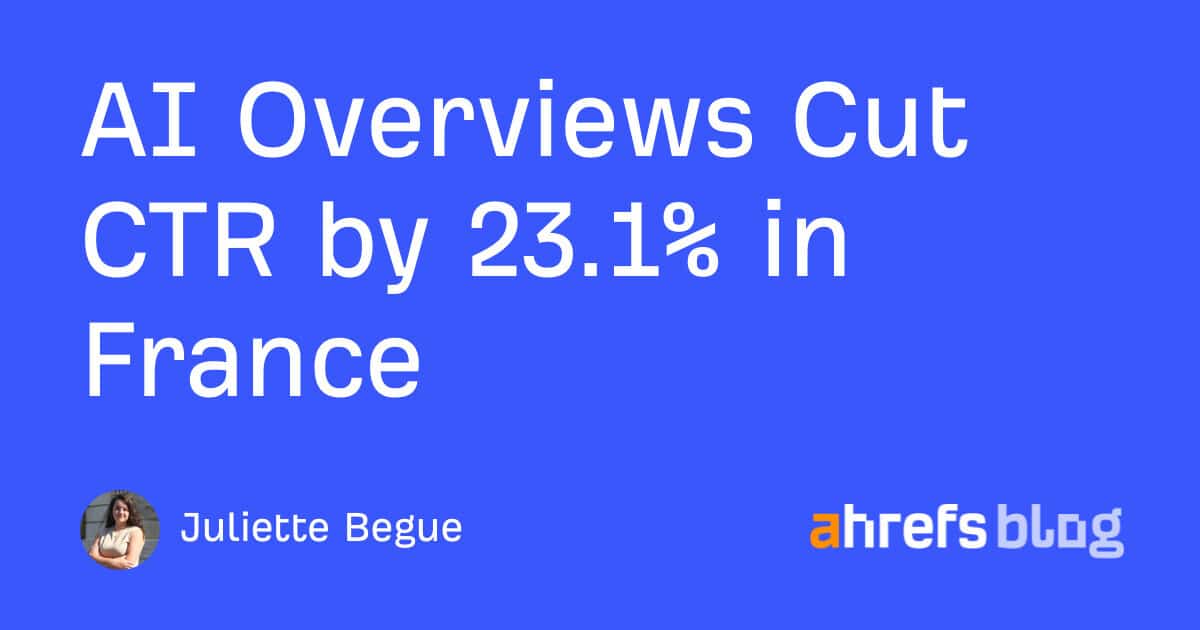 AI Overviews Cut CTR by 23.1% in France