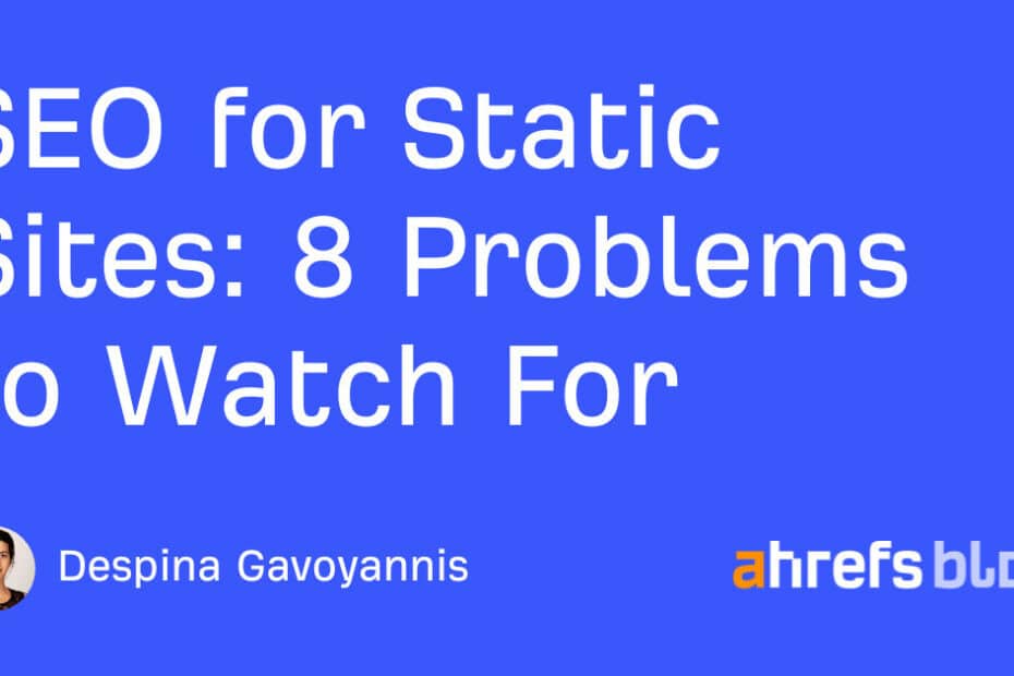 SEO for Static Sites: 8 Problems to Watch For